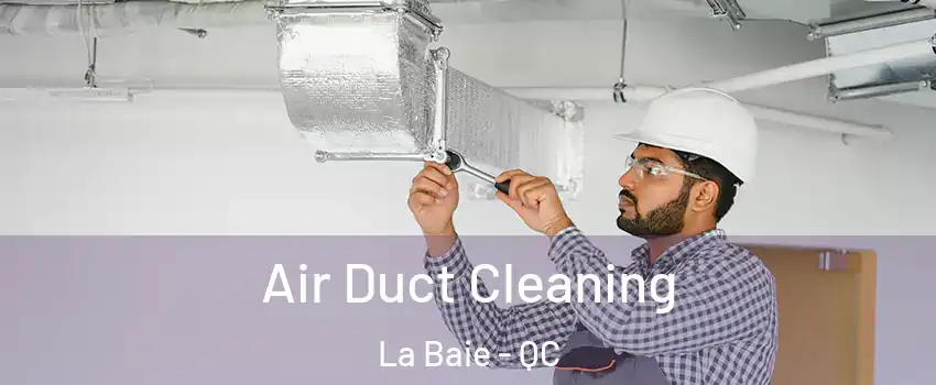  Air Duct Cleaning La Baie - QC