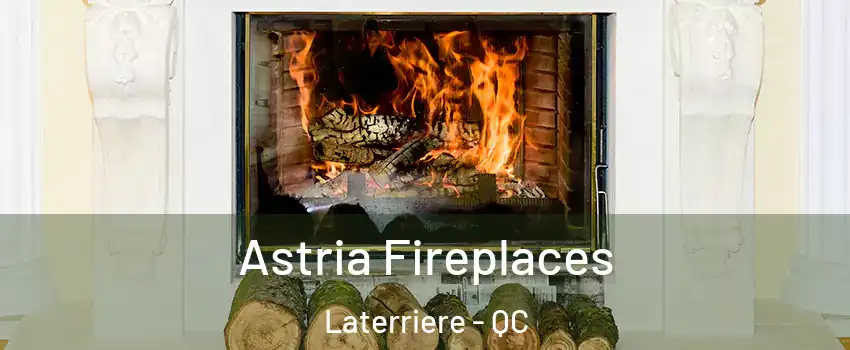  Astria Fireplaces Laterriere - QC