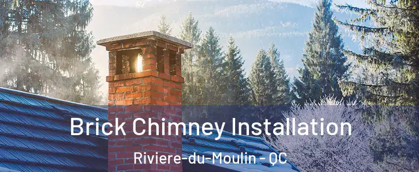  Brick Chimney Installation Riviere-du-Moulin - QC