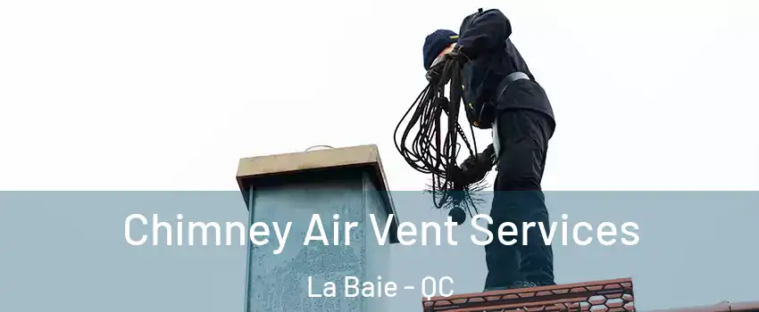  Chimney Air Vent Services La Baie - QC