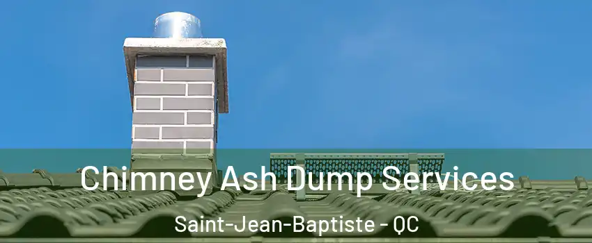  Chimney Ash Dump Services Saint-Jean-Baptiste - QC