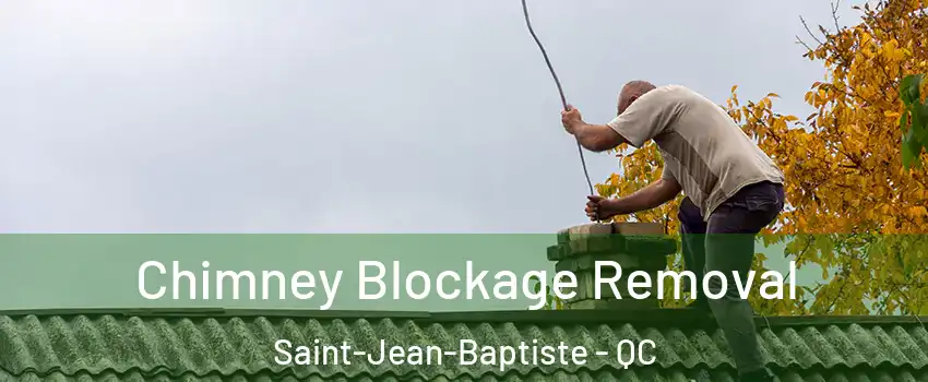 Chimney Blockage Removal Saint-Jean-Baptiste - QC