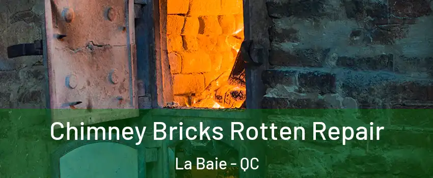  Chimney Bricks Rotten Repair La Baie - QC
