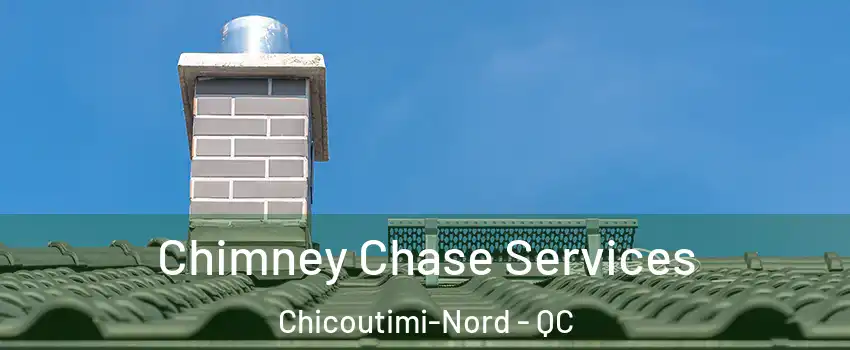  Chimney Chase Services Chicoutimi-Nord - QC