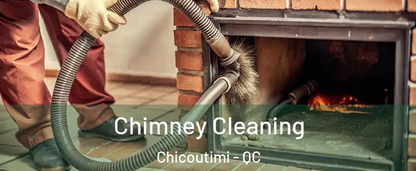  Chimney Cleaning Chicoutimi - QC