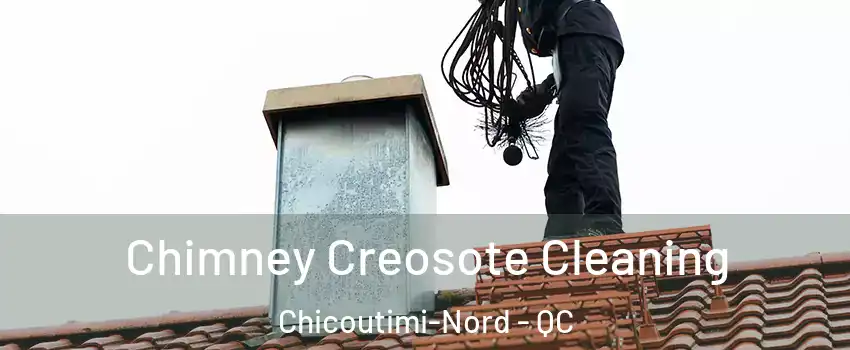  Chimney Creosote Cleaning Chicoutimi-Nord - QC