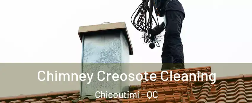  Chimney Creosote Cleaning Chicoutimi - QC