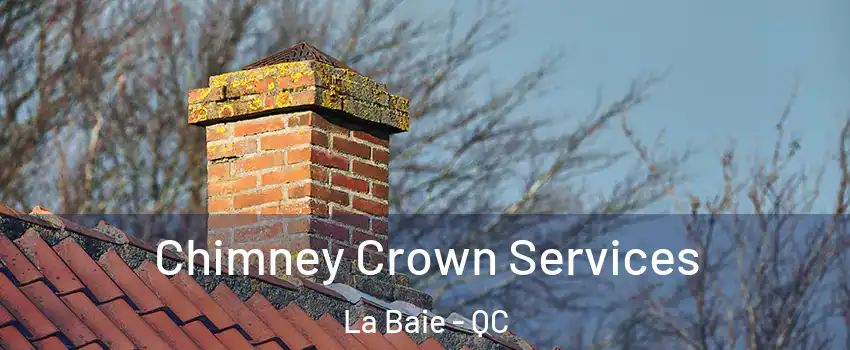  Chimney Crown Services La Baie - QC