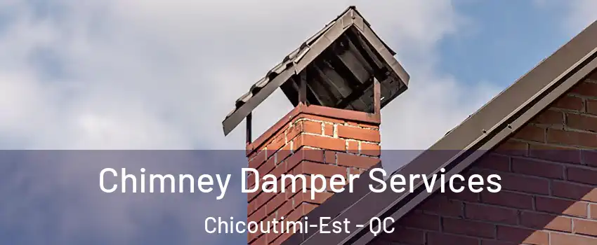  Chimney Damper Services Chicoutimi-Est - QC