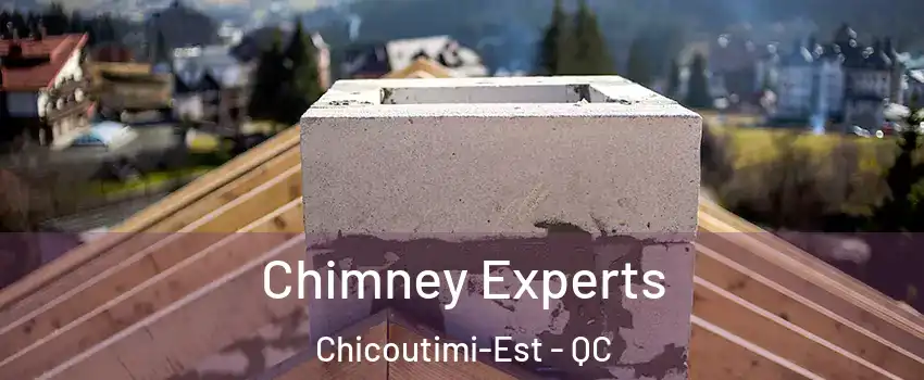 Chimney Experts Chicoutimi-Est - QC