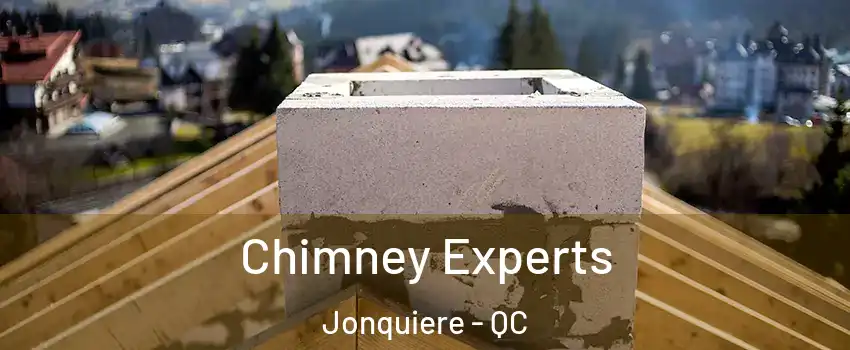 Chimney Experts Jonquiere - QC