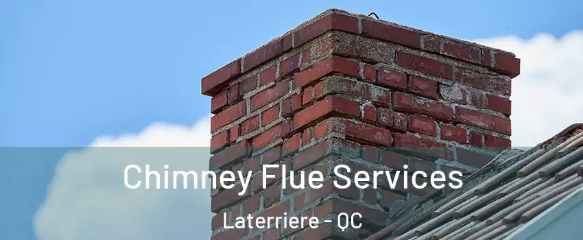 Chimney Flue Services Laterriere - QC
