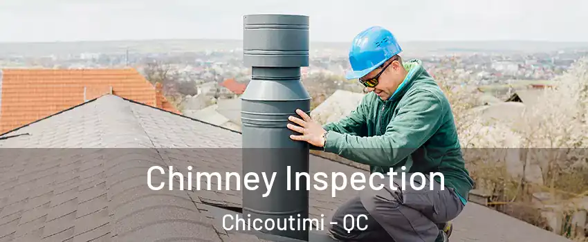  Chimney Inspection Chicoutimi - QC