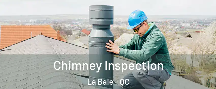  Chimney Inspection La Baie - QC
