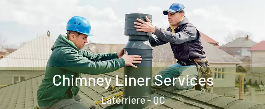  Chimney Liner Services Laterriere - QC