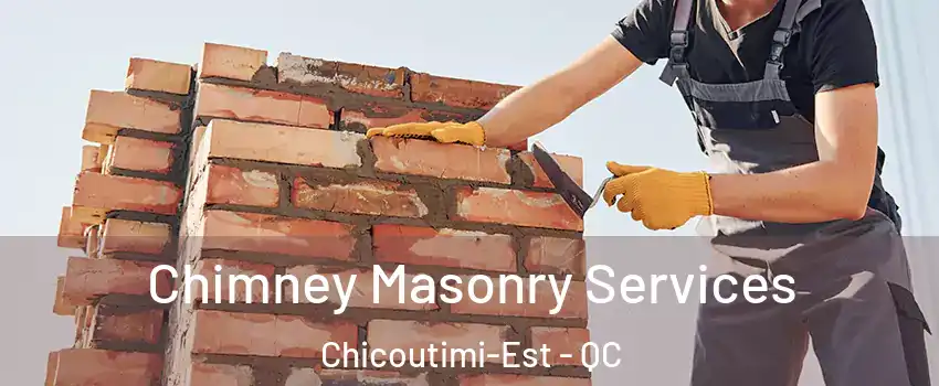  Chimney Masonry Services Chicoutimi-Est - QC
