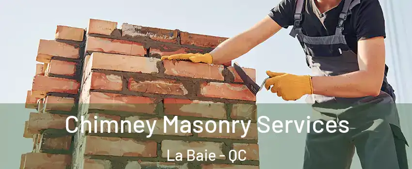  Chimney Masonry Services La Baie - QC