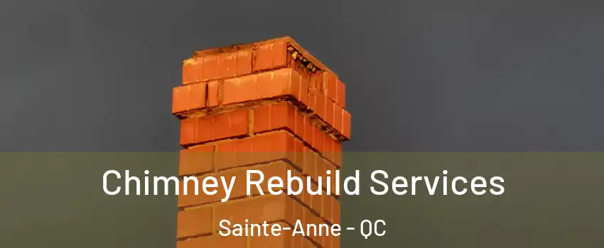  Chimney Rebuild Services Sainte-Anne - QC