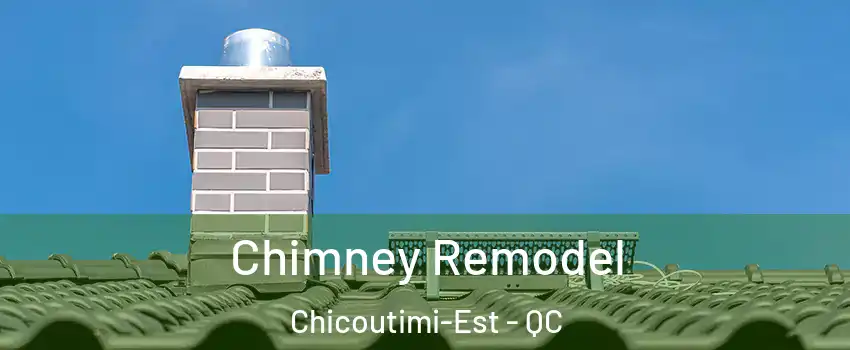  Chimney Remodel Chicoutimi-Est - QC