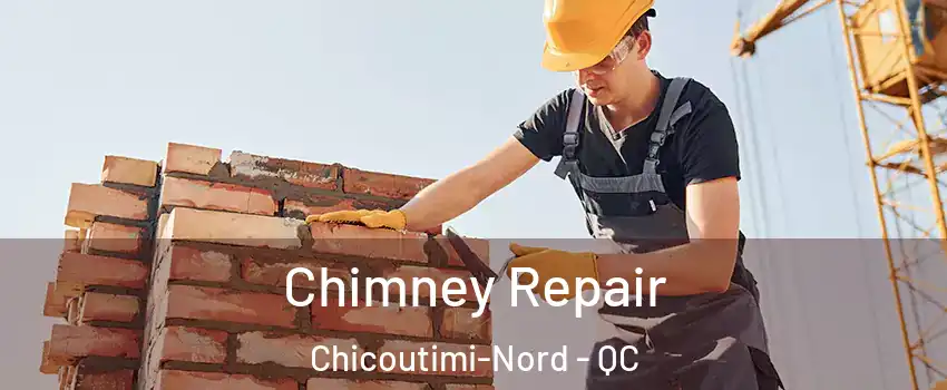  Chimney Repair Chicoutimi-Nord - QC