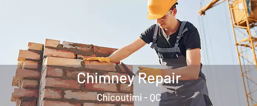  Chimney Repair Chicoutimi - QC