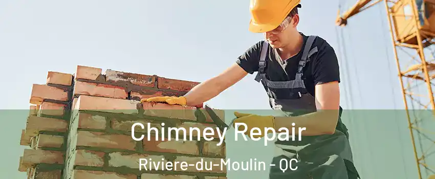  Chimney Repair Riviere-du-Moulin - QC