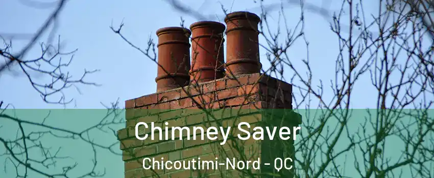  Chimney Saver Chicoutimi-Nord - QC