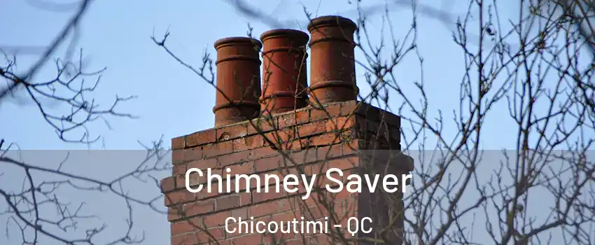  Chimney Saver Chicoutimi - QC