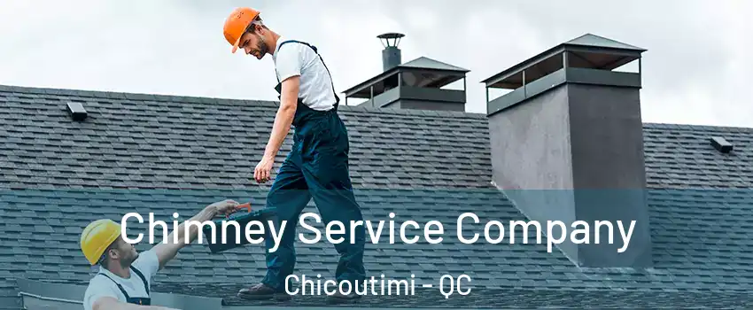  Chimney Service Company Chicoutimi - QC