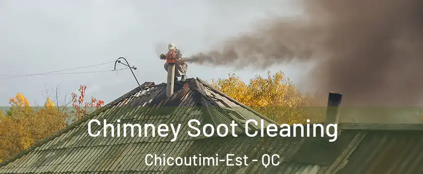  Chimney Soot Cleaning Chicoutimi-Est - QC