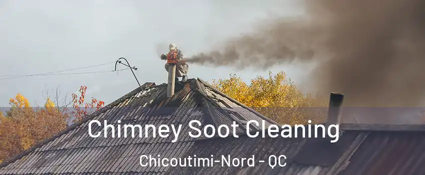  Chimney Soot Cleaning Chicoutimi-Nord - QC