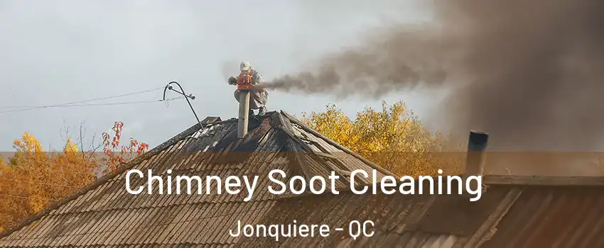  Chimney Soot Cleaning Jonquiere - QC