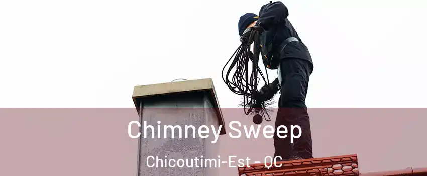  Chimney Sweep Chicoutimi-Est - QC