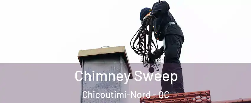  Chimney Sweep Chicoutimi-Nord - QC