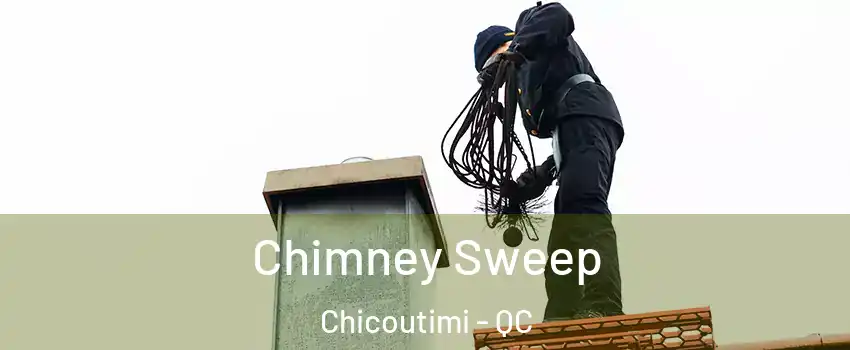  Chimney Sweep Chicoutimi - QC