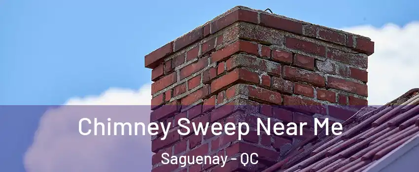  Chimney Sweep Near Me Saguenay - QC