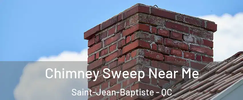  Chimney Sweep Near Me Saint-Jean-Baptiste - QC