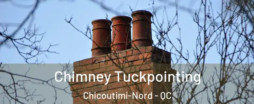  Chimney Tuckpointing Chicoutimi-Nord - QC