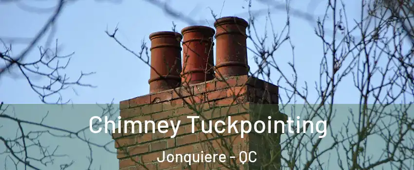  Chimney Tuckpointing Jonquiere - QC