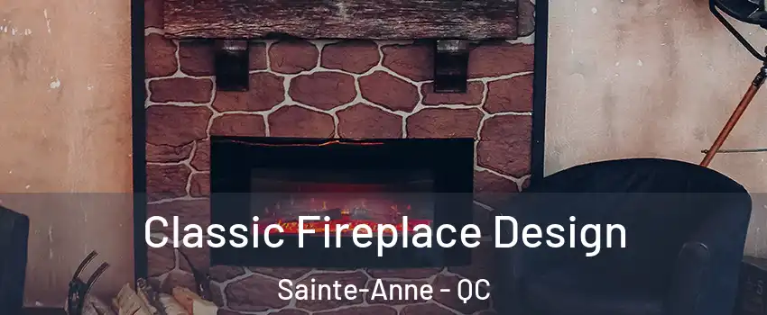 Classic Fireplace Design Sainte-Anne - QC