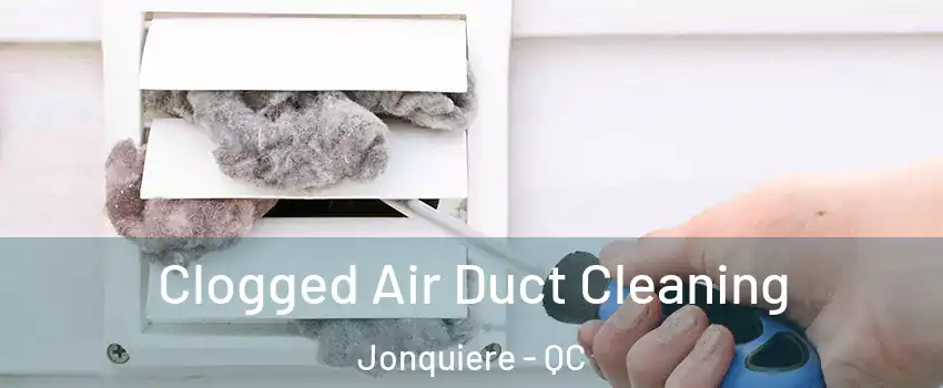  Clogged Air Duct Cleaning Jonquiere - QC
