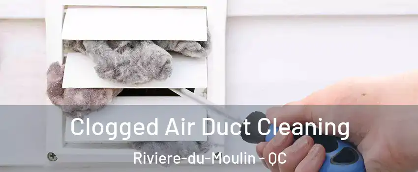  Clogged Air Duct Cleaning Riviere-du-Moulin - QC