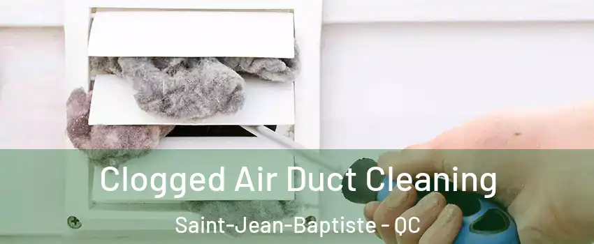  Clogged Air Duct Cleaning Saint-Jean-Baptiste - QC