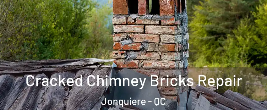 Cracked Chimney Bricks Repair Jonquiere - QC