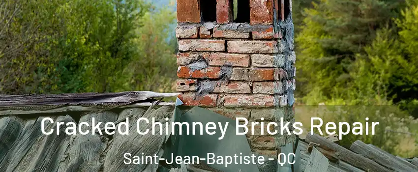  Cracked Chimney Bricks Repair Saint-Jean-Baptiste - QC