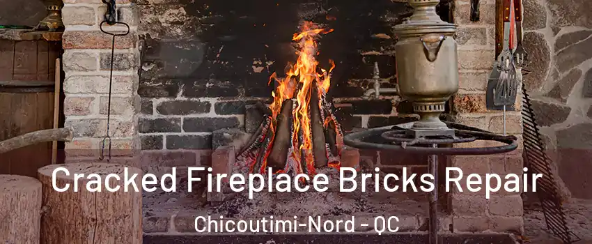  Cracked Fireplace Bricks Repair Chicoutimi-Nord - QC