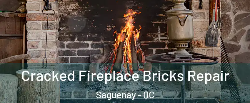  Cracked Fireplace Bricks Repair Saguenay - QC