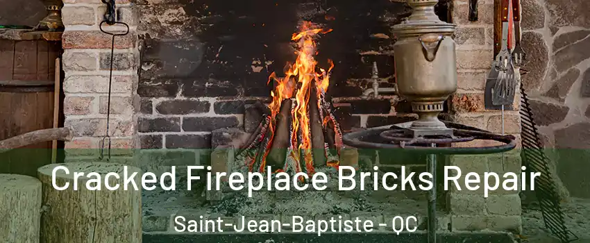  Cracked Fireplace Bricks Repair Saint-Jean-Baptiste - QC