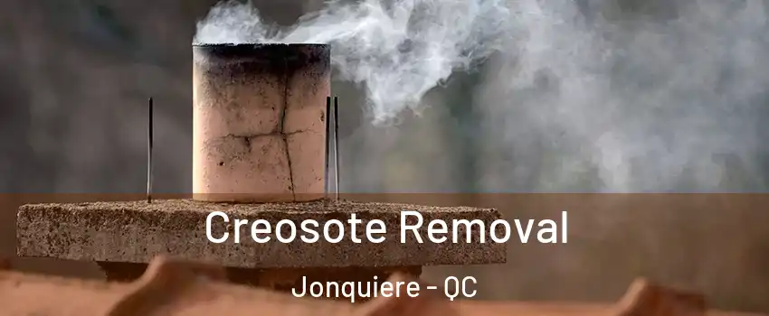  Creosote Removal Jonquiere - QC