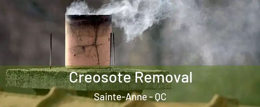  Creosote Removal Sainte-Anne - QC